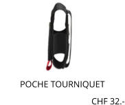 POCHE TOURNIQUET                                          CHF 32.-
